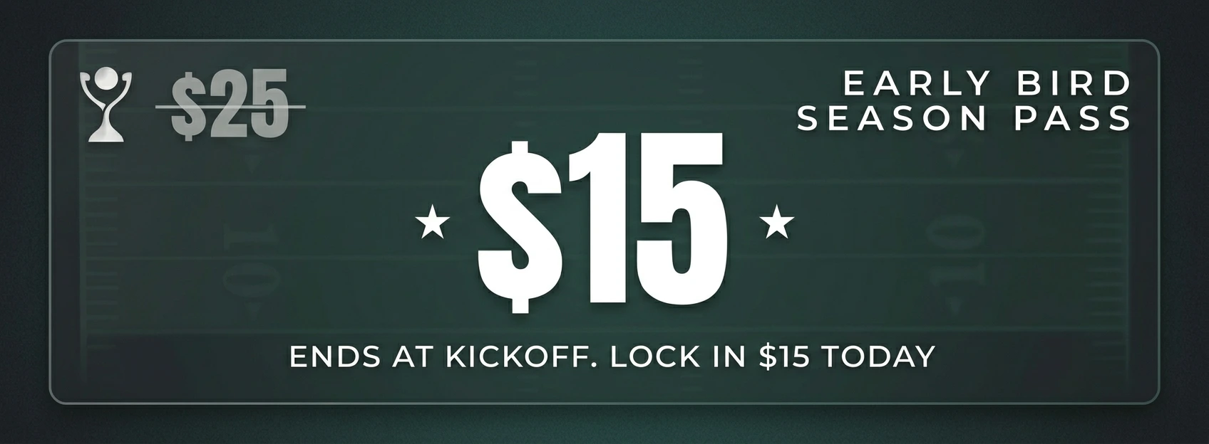 Early Bird Season Pass - $15